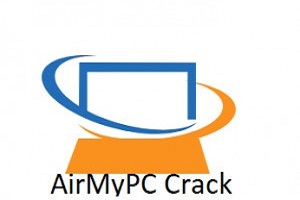 AirMyPC 5.3 Crack with Registration Key Full Free Download 2022